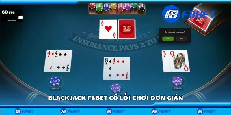 Blackjack F8bet có lối chơi đơn giản