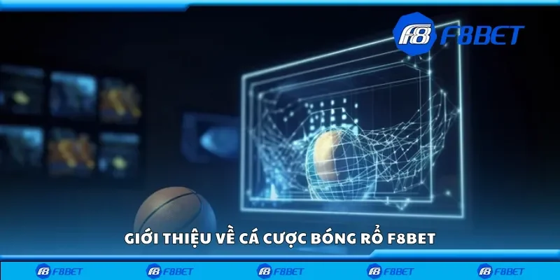 Giới thiệu về cá cược bóng rổ F8bet