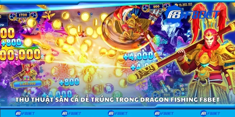 Thủ thuật săn cá dễ trúng trong dragon fishing F8bet
