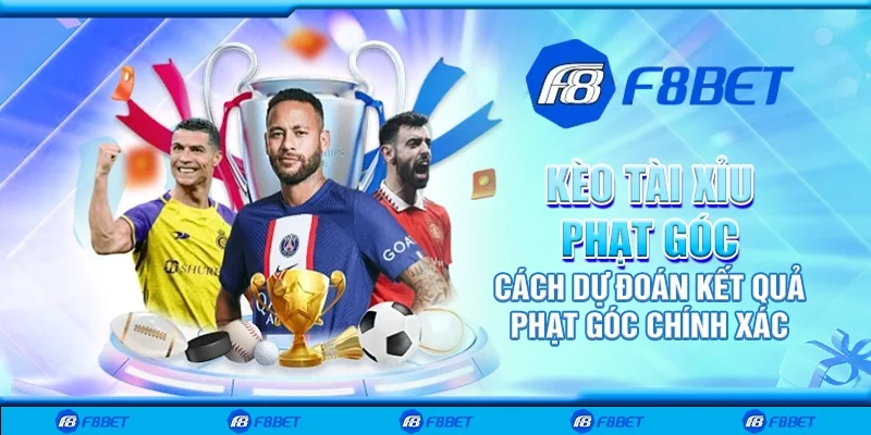 Kèo tài xỉu phạt góc – Cách dự đoán kết quả phạt góc chính xác