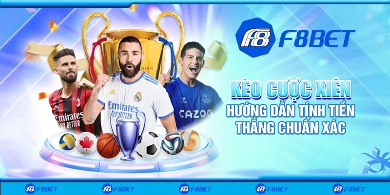 Kèo cược xiên - Hướng dẫn tính tiền thắng chuẩn xác