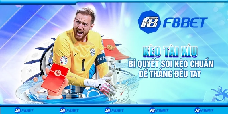 Kèo Tài Xỉu – Bí quyết soi kèo chuẩn để thắng đều tay