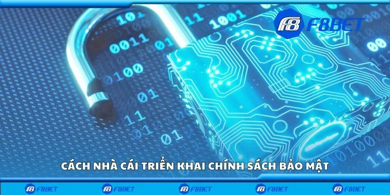 Cách nhà cái triển khai chính sách bảo mật