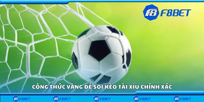 Công thức soi kèo Tài Xỉu chính xác