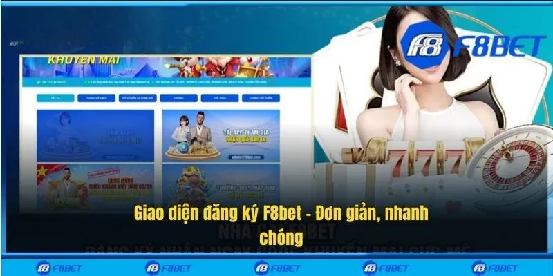Giao diện đăng ký F8bet – Đơn giản, nhanh chóng