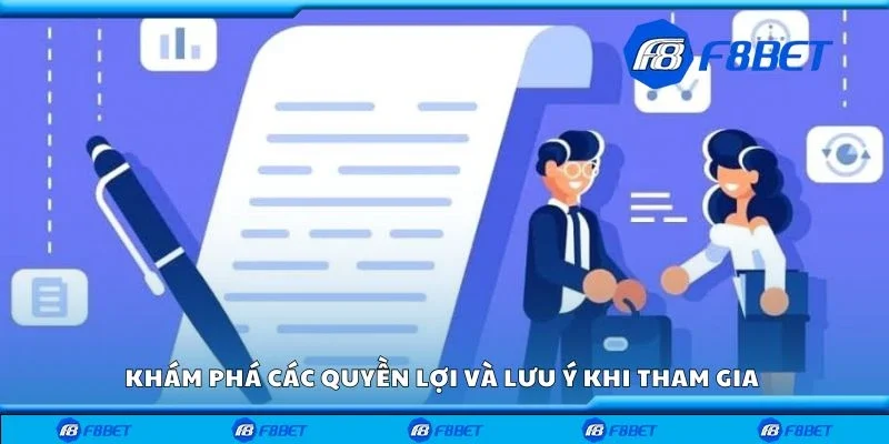 Khám phá các quyền lợi và lưu ý khi tham gia 
