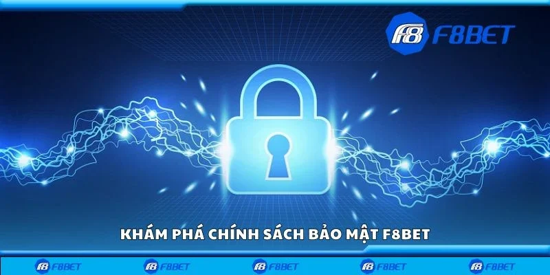 Khám phá chính sách bảo mật F8bet