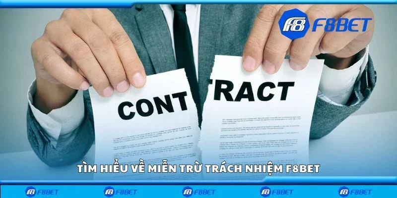 Tìm hiểu về miễn trừ trách nhiệm F8bet